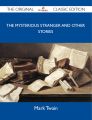 The Mysterious Stranger and Other Stories - The Original Classic Edition