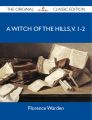 A Witch of the Hills, v. 1-2 - The Original Classic Edition