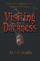 Visiting Darkness