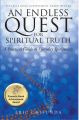 An Endless Quest for Spiritual Truth: A Practical Guide to Everyday Spirituality