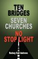 Ten Bridges Seven Churches No Stop Light