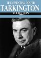 The Essential Booth Tarkington Collection