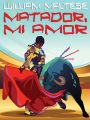 Matador, Mi Amor