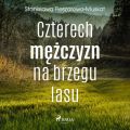 Czterech mezczyzn na brzegu lasu