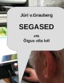 Segased ehk oigus olla loll