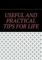 Useful and practical tips for life