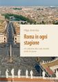 Roma in ogni stagione. «Il Laterano alle cose mortali ando di sopra»