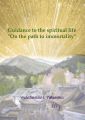 Guidance to the spiritual life. On the path to immortality