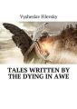 Tales Written by the Dying in Awe