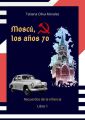 Moscu, los anos70. Libro 1. Recuerdos de la infancia