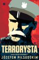 Terrorysta. Wywiad-rzeka z Jozefem Pilsudskim