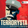 Terrorysta. Michal Wojcik w rozmowie z Jozefem Pilsudskim