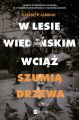 W Lesie Wiedenskim wciaz szumia drzewa