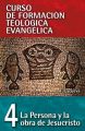 CFT 04 - La persona y obra de Jesucristo