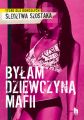 Bylam dziewczyna mafii