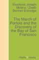 The March of Portola and the Discovery of the Bay of San Francisco