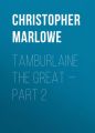 Tamburlaine the Great  Part 2