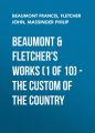 Beaumont & Fletchers Works (1 of 10)  the Custom of the Country