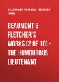 Beaumont & Fletchers Works (2 of 10)  the Humourous Lieutenant