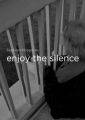 Enjoy the silence