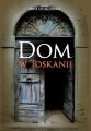 Dom w Toskanii. Porta morte i inne historie