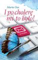 I po cholere mi to bylo!