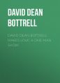 David Dean Bottrell Makes Love: A One-Man Show