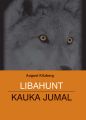 Libahunt. Kauka Jumal