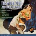 The Moon Pool and Other Wonders (Unabridged)