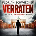 Verraten - Der neue Luk-Krieger-Thriller (Ungekurzt)