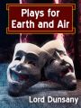 Plays for Earth and Air