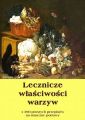 Lecznicze wlasciwosci warzyw + 390 prostych przepisow na smaczne potrawy