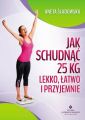 Jak schudnac 25 kg lekko, latwo i przyjemnie
