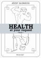 Health at your request Volume 1