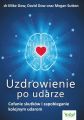 Uzdrowienie po udarze. Cofanie skutkow i zapobieganie kolejnym udarom