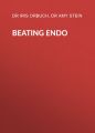 Beating Endo: A Patient's Treatment Plan for Endometriosis