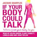 If Your Body Could Talk