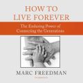 How to Live Forever