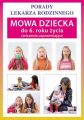 Mowa dziecka do 6. roku zycia. Cwiczenia usprawniajace