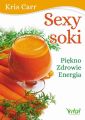 Sexy soki. Piekno, zdrowie, energia