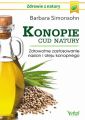 Konopie - cud natury. Zdrowotne zastosowanie nasion i oleju konopnego