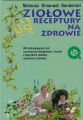 Ziolowe receptury na zdrowie
