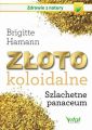 Zloto koloidalne. Szlachetne panaceum