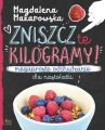 Zniszcz te kilogramy. Megaproste odchudzanie dla nastolatki