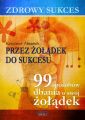 Zdrowy sukces. Przez zoladek do sukcesu