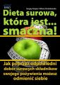 Dieta surowa, ktora jest... smaczna!