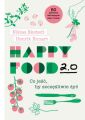 Happy Food 2.0. Co jesc, by szczesliwie zyc