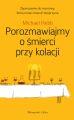 Porozmawiajmy o smierci przy kolacji