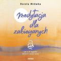 Medytacja dla zabieganych. Jak w 8 tygodni zmienic swoje zycie