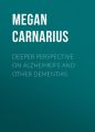 Deeper Perspective on Alzheimer's and other Dementias